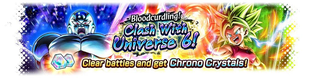 Bloodcurdling! Clash With Universe 6!