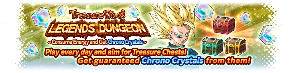 Treasure Dive! LEGENDS DUNGEON ~ Consume Energy and Get Chrono Crystals ~
