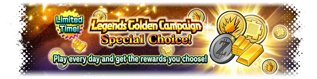 Legends Golden Campaign Special Choice!