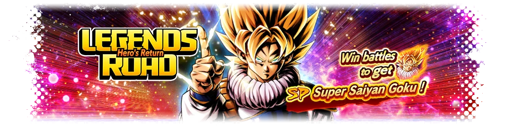 Legends Road - Super Saiyan Goku -