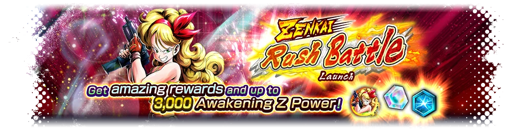 ZENKAI Rush Battle - Launch -