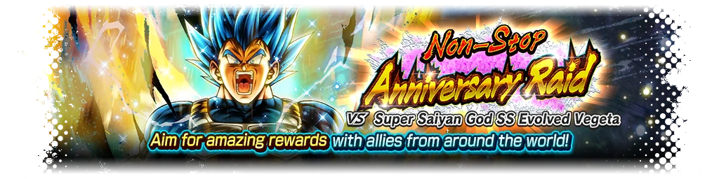 Non-Stop Anniversary Raid VS Super Saiyan God SS Evolved Vegeta