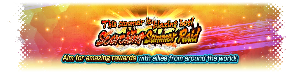 This Summer Is Blazing Hot! Scorching Summer Raid