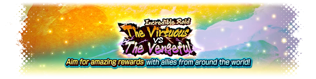 Incredible Raid: The Virtuous VS The Vengeful
