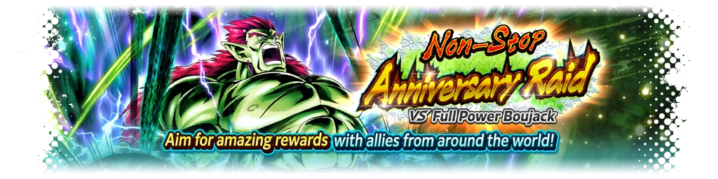 Non-Stop Anniversary Raid VS Full Power Boujack